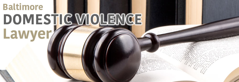 Domestic Violence Lawyer in Baltimore