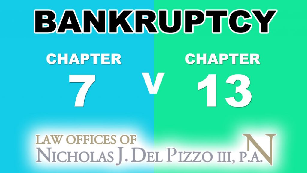 Chapter 7 Vs Chapter 13 Bankruptcy - Nick Del Pizzo